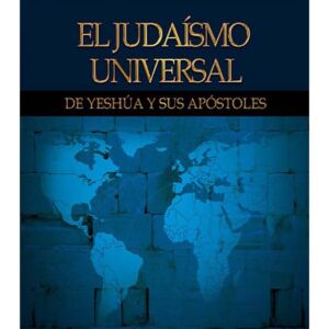 Libro El Judaísmo Universal de Yeshúa y sus Apóstoles